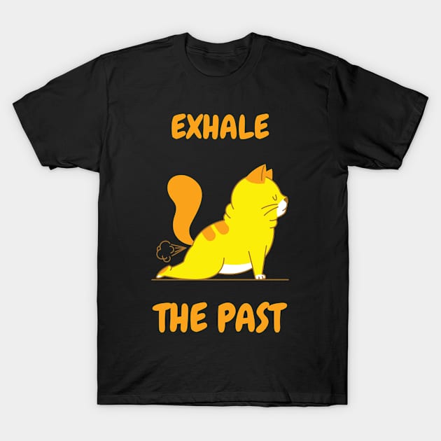 Exhale the past T-Shirt by Toro Tees